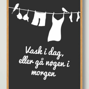 Vask i dag (sort) - plakat