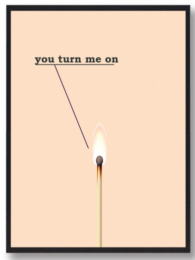 Framed 'You Turn Me On' poster. Features a lit matchstick on a peach background, minimal style. Modern wall art.
