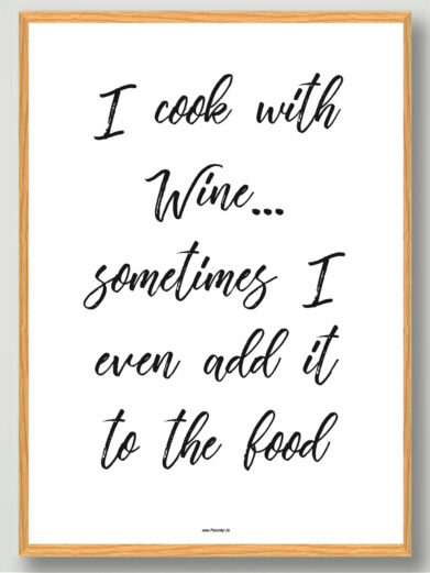 I cook with wine... - plakat