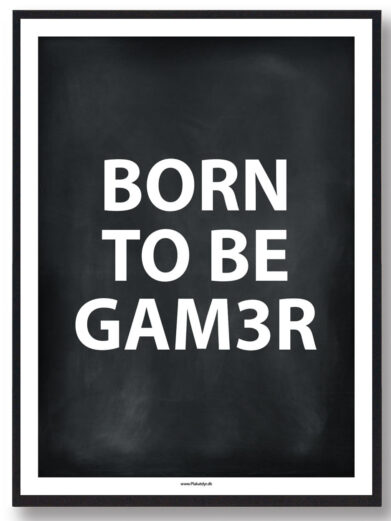BORN TO BE GAM3ER - gamerplakat (sort)