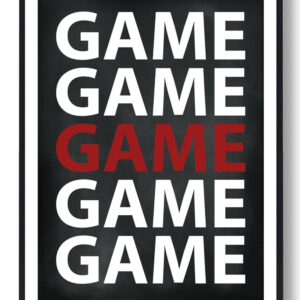 Game, Game, Game - gamerplakat (sort)