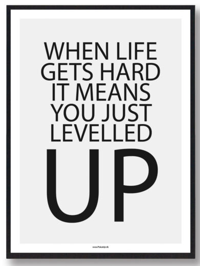 When life gets hard it means... - gamerplakat