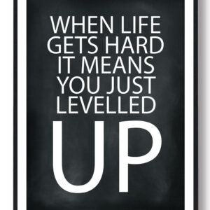When life gets hard it means... - gamerplakat (sort)