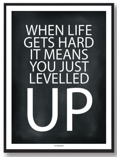 When life gets hard it means...  - gamerplakat (sort)