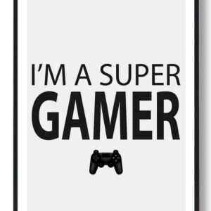 I'M A SUPER GAMER - gamerplakat