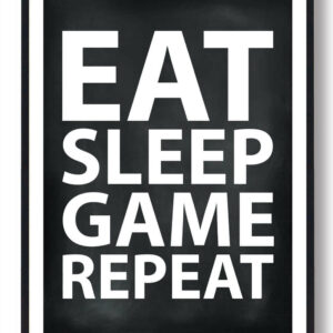 EAT, SLEEP, GAME and REPEAT - sort version - gamerplakat (PC)