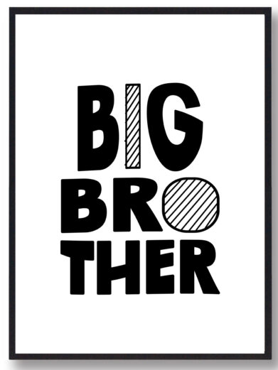 Børneplakat i flotte sort-hvid farver med teksten ”Big brother”. Plakaten passer perfekt ind på børneværelset.