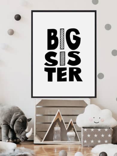 Børneplakat med teksten "Big sister". Plakaten er i farverne sort-hvid, og passer perfekt til børneværelset.