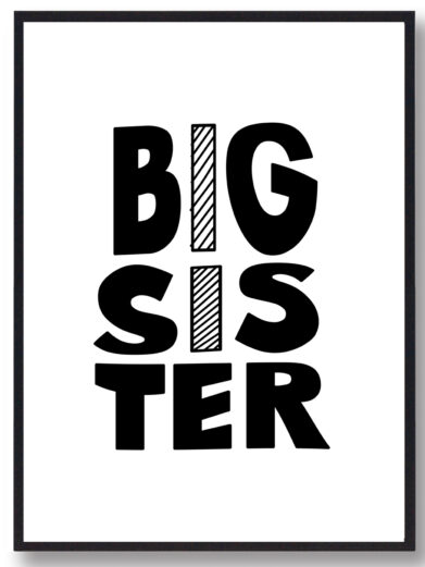 Børneplakat i flotte sort-hvid farver med teksten ”Bis sister”. Plakaten passer perfekt ind på børneværelset.