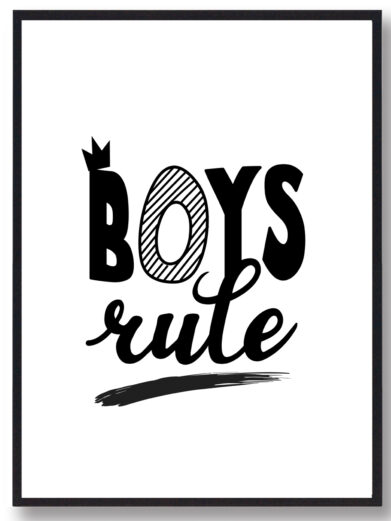 Børneplakat i flotte sort-hvid farver med teksten ”Boys rule”. Plakaten passer perfekt ind på børneværelset.
