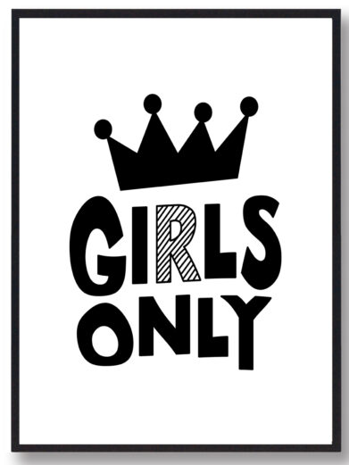 Børneplakat i flotte sort-hvid farver med teksten ”Girls only”. Plakaten passer perfekt ind på børneværelset.
