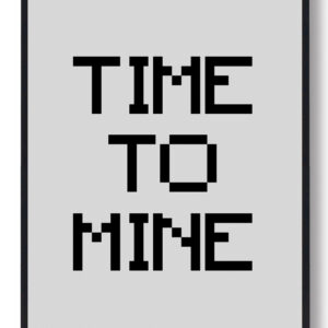 Time to mine - minecraft gamerplakater (grå)