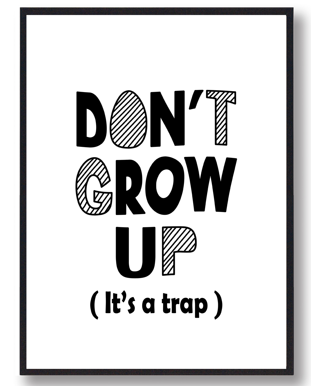 Don’t grow up – plakat (Størrelse: S – 21×29,7cm (A4))
