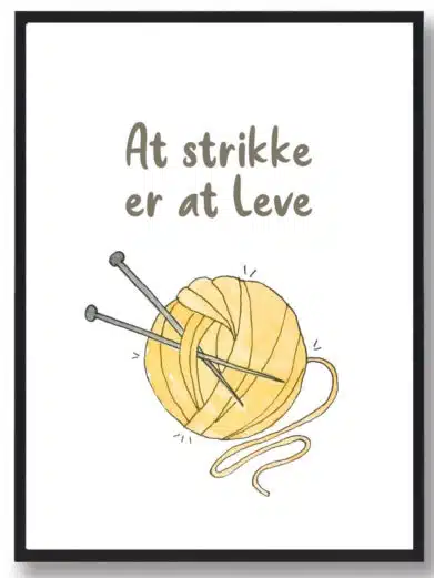 Strikkeplakat med citatet "At strikke er at leve"