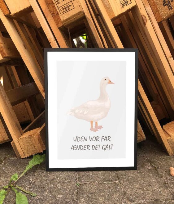 Citatplakat af en and med citatet 'uden vor far ænder det galt'