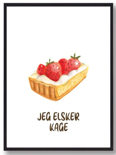 Kageplakat med citatet ”jeg elsker kage”. Plakaten med kage har hvid baggrund.