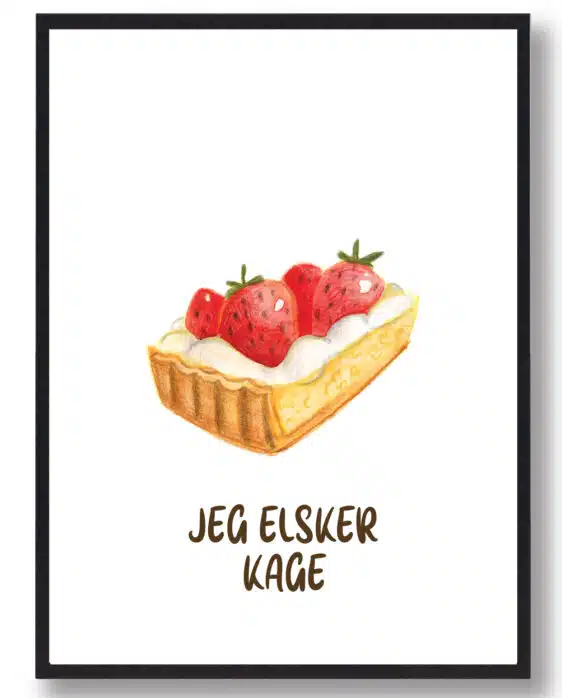 Kageplakat med citatet ”jeg elsker kage”. Plakaten med kage har hvid baggrund.