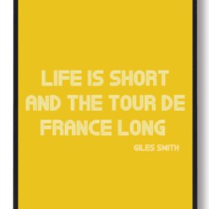 Life is short, and the Tour de France long – cykelplakat