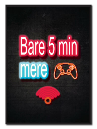 Bare 5 min mere - neon gamerplakater